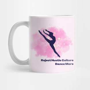 Reject Hustle Culture - Dance More (Pink/Female Silhouette) Mug